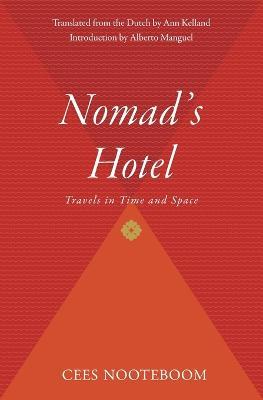 Nomad's Hotel: Travels in Time and Space - Cees Nooteboom - cover