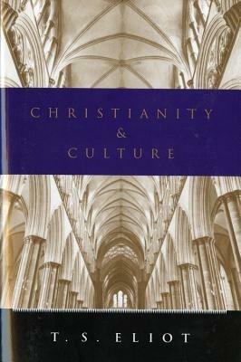 Christianity and Culture - T S Eliot - cover