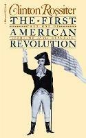 First American Revolution: The American Colonies on the Eve of Independence - Clinton Lawrence Rossiter - cover