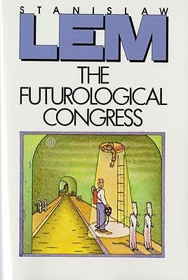 Futurological Congress: From the Memoirs of Ijon Tichy - Stanislaw Lem - cover