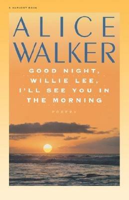 Good Night, Willie Lee, I'll See You in the Morning - Alice Walker - cover