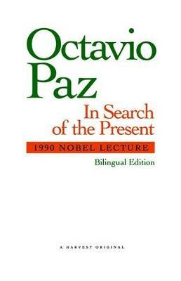 In Search of the Present: Nobel Lecture 1990 - Octavio Paz - cover