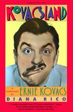 Kovacsland: A Biography of Ernie Kovacs