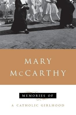 Memories of a Catholic Girlhood - Mary McCarthy - cover