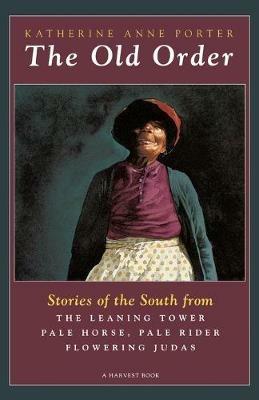 Old Order Stories of the South from Flowering Juda - Katherine Porter - cover