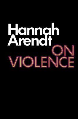 On Violence - Hannah Arendt - cover