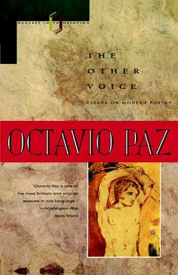 The Other Voice Essays on Modern Poetry: Essays on Modern Poetry - Octavio Paz - cover