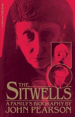 Sitwells: A Family's Biography - John Pearson - cover