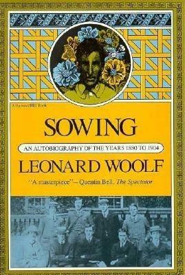 Sowing: an Autobiography of the Years 1880 to 1904 - Leonard Woolf - cover