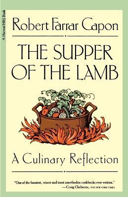 The Supper of the Lamb: A Culinary Reflection - Robert Farrar Capon - cover