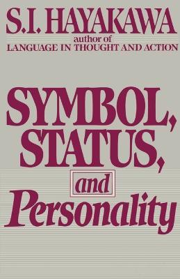Symbol, Status, and Personality - S I Hayakawa - cover