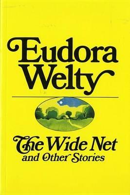 The Wide Net and Other Stories - Eudora Welty - cover