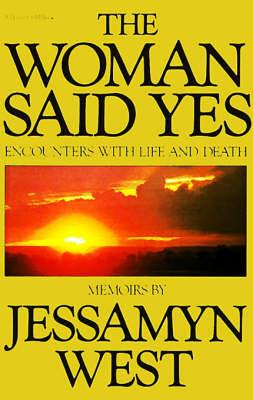 Woman Said Yes: Encounters with Life and Death - Jessamyn West - cover