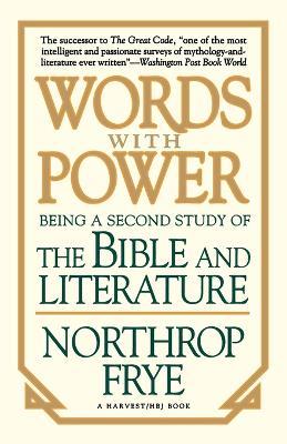 Words with Power: Being a Second Study of "the Bible and Literature" - Northrop Frye - cover