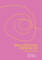 SPSS Statistics Version 22: A Practical Guide - Brody Heritage,Kellie Bennett,Peter Allen - cover