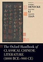 The Oxford Handbook of Classical Chinese Literature: (1000BCE-900CE)
