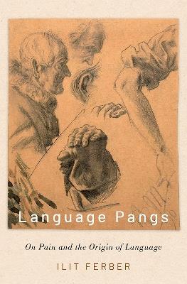 Language Pangs: On Pain and the Origin of Language - Ilit Ferber - cover