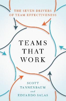 Teams That Work: The Seven Drivers of Team Effectiveness - Scott Tannenbaum,Eduardo Salas - cover