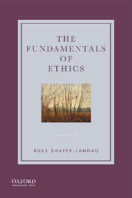 The Fundamentals of Ethics - Russ Shafer-Landau - cover