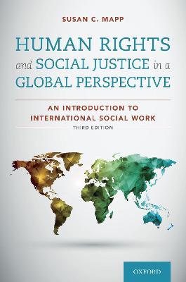Human Rights and Social Justice in a Global Perspective: An Introduction to International Social Work - Susan C. Mapp - cover