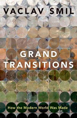 Grand Transitions: How the Modern World Was Made - Vaclav Smil - cover