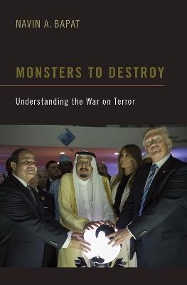 Monsters to Destroy: Understanding the War on Terror - Navin A. Bapat - cover