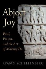 Abject Joy: Paul, Prison, and the Art of Making Do
