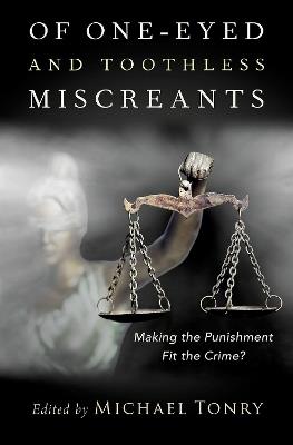 Of One-eyed and Toothless Miscreants: Making the Punishment Fit the Crime? - cover