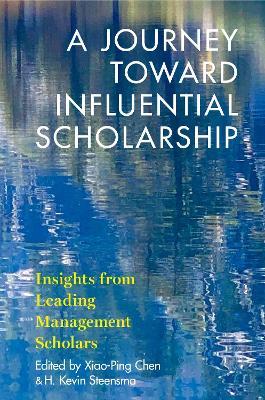 A Journey toward Influential Scholarship: Insights from Leading Management Scholars - cover