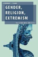 Gender, Religion, Extremism: Finding Women in Anti-Radicalization - Katherine E. Brown - cover