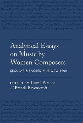 Analytical Essays on Music by Women Composers: Secular & Sacred Music to 1900: Secular & Sacred Music to 1900 - cover