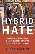 Hybrid Hate: Jews, Blacks, and the Question of Race