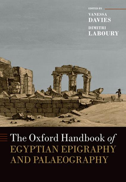 The Oxford Handbook of Egyptian Epigraphy and Palaeography
