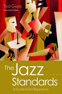 The Jazz Standards: A Guide to the Repertoire - Ted Gioia - cover