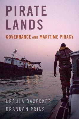 Pirate Lands: Governance and Maritime Piracy - Ursula Daxecker,Brandon Prins - cover