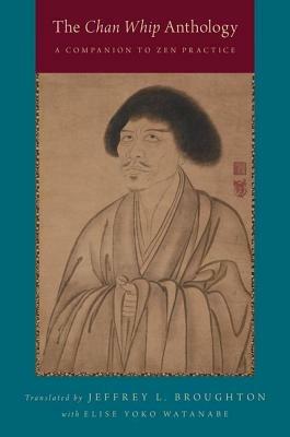 The Chan Whip Anthology: A Companion to Zen Practice - Elise Yoko Watanabe - cover