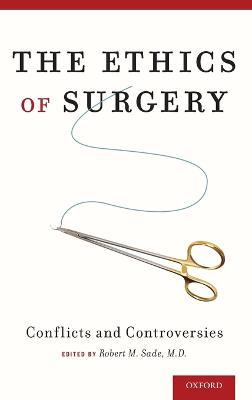 The Ethics of Surgery: Conflicts and Controversies - cover