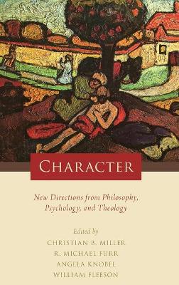 Character: New Directions from Philosophy, Psychology, and Theology - cover