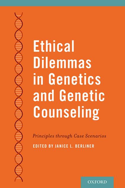 Ethical Dilemmas in Genetics and Genetic Counseling