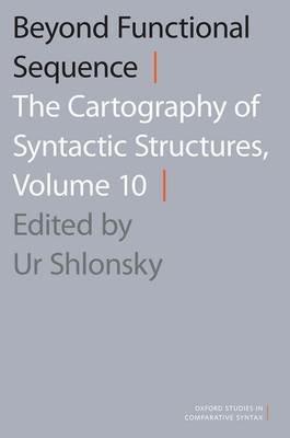 Beyond Functional Sequence: The Cartography of Syntactic Structures, Volume 10 - Ur Shlonsky - cover