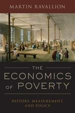 The Economics of Poverty: History, Measurement, and Policy