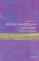 Asian American History: A Very Short Introduction