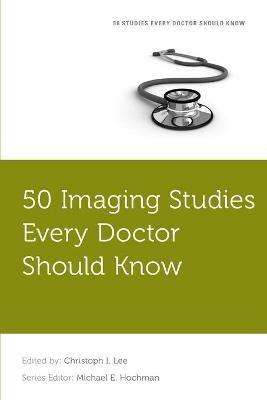 50 Imaging Studies Every Doctor Should Know - cover