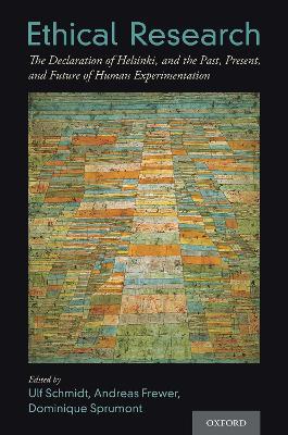 Ethical Research: The Declaration of Helsinki, and the Past, Present, and Future of Human Experimentation - cover