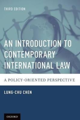 An Introduction to Contemporary International Law: A Policy-Oriented Perspective - Lung-chu Chen - cover