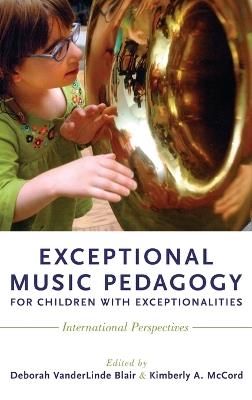Exceptional Music Pedagogy for Children with Exceptionalities: International Perspectives - cover