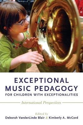 Exceptional Music Pedagogy for Children with Exceptionalities: International Perspectives - cover