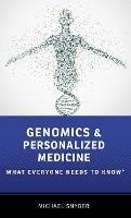 Genomics and Personalized Medicine: What Everyone Needs to Know® - Michael Snyder - cover