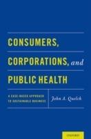 Consumers, Corporations, and Public Health: A Case-Based Approach to Sustainable Business - cover