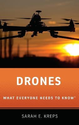 Drones: What Everyone Needs to Know® - Sarah Kreps - cover